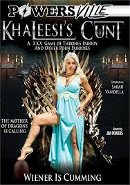 游戏王座 ？ 成人版 Khaleesis Cunt A XXX Game Of Thrones Parody And Other Porn Parodies
